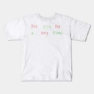 Pee Pish Poo A Perry Pishmas Kids T-Shirt